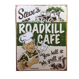Schonberg Sign Art Steve's Roadkill Cafe Metal Tin Sign